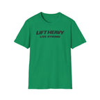 Lift Heavy Live Strong T-Shirt