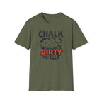 Chalk Dirty To Me T-Shirt