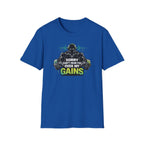 Sorry Can't Hear you Over My Gains T-Shirt