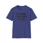 I Came I Lifted I Left T-Shirt