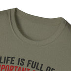 Life Is Full Of Important Choices T-Shirt