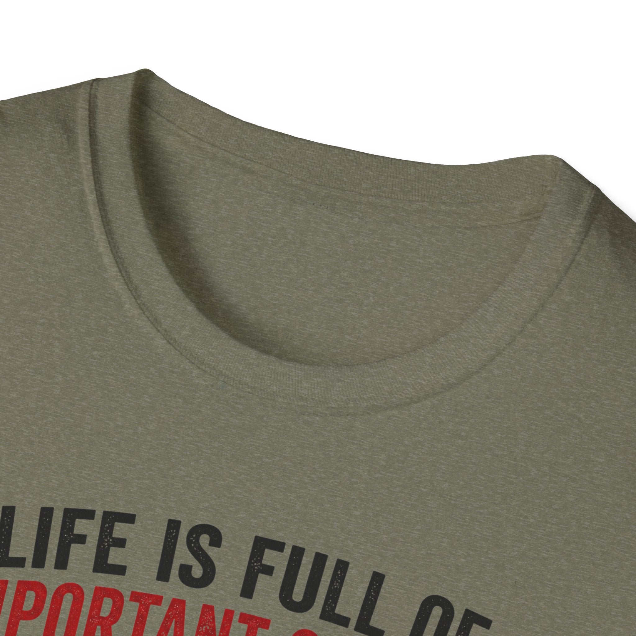 Life Is Full Of Important Choices T-Shirt