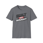 Built Not Bought T-Shirt