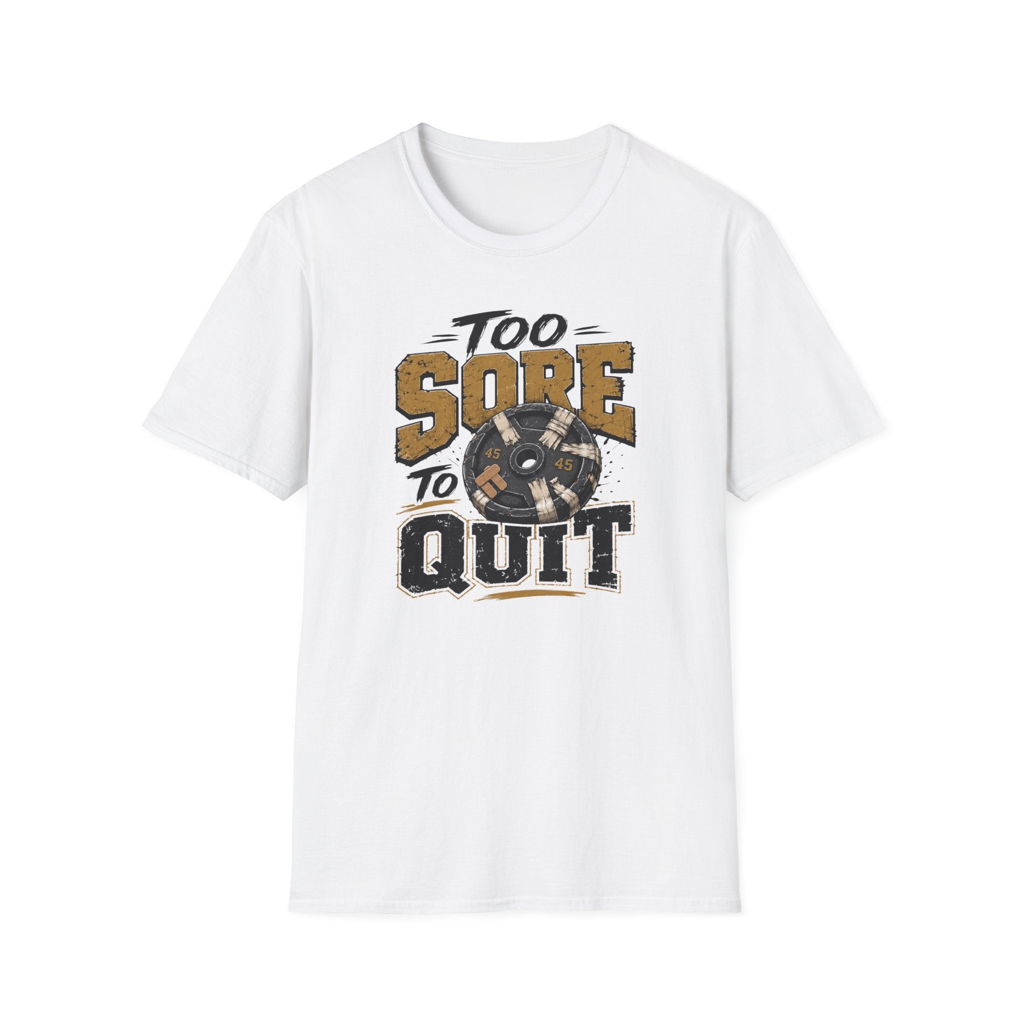 Too Sore To Quit T-Shirt