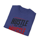 Hustle For That Muscle T-Shirt