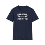 Lift Heavy Feel Better T-Shirt