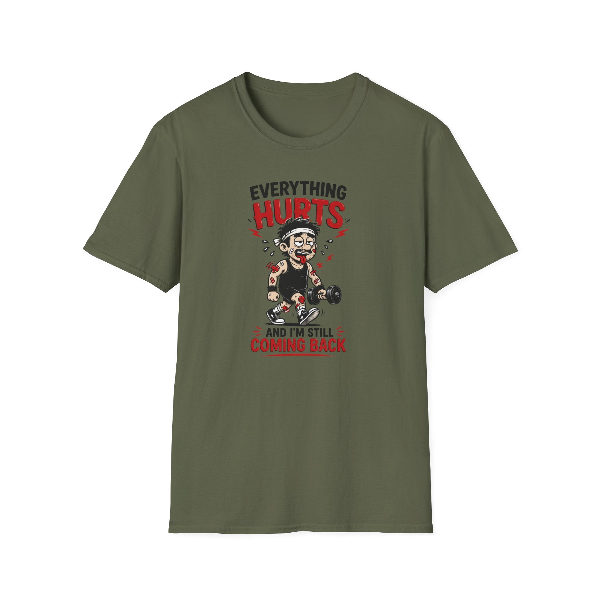 Everything Hurts And I'm Still Coming Back T-Shirt