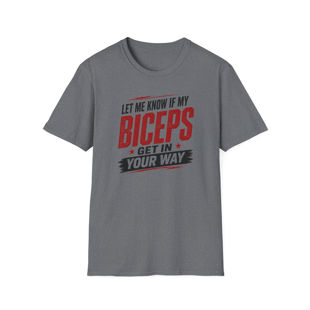 Biceps in your Way T-Shirt