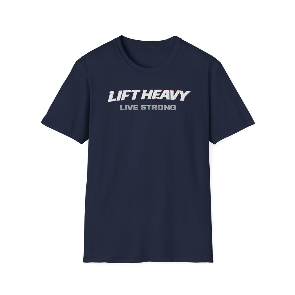 Lift Heavy Live Strong T-Shirt