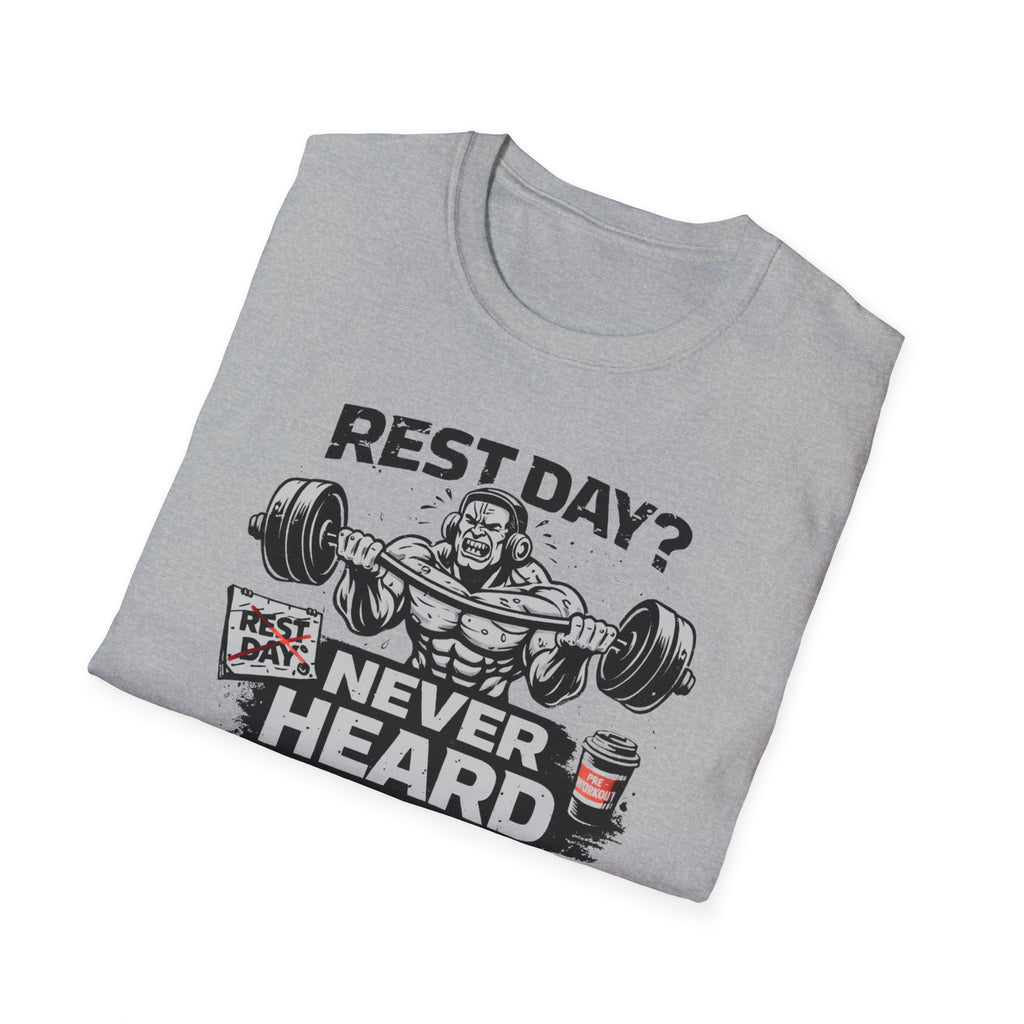 Rest Day Never Heard Of It T-Shirt