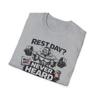 Rest Day Never Heard Of It T-Shirt