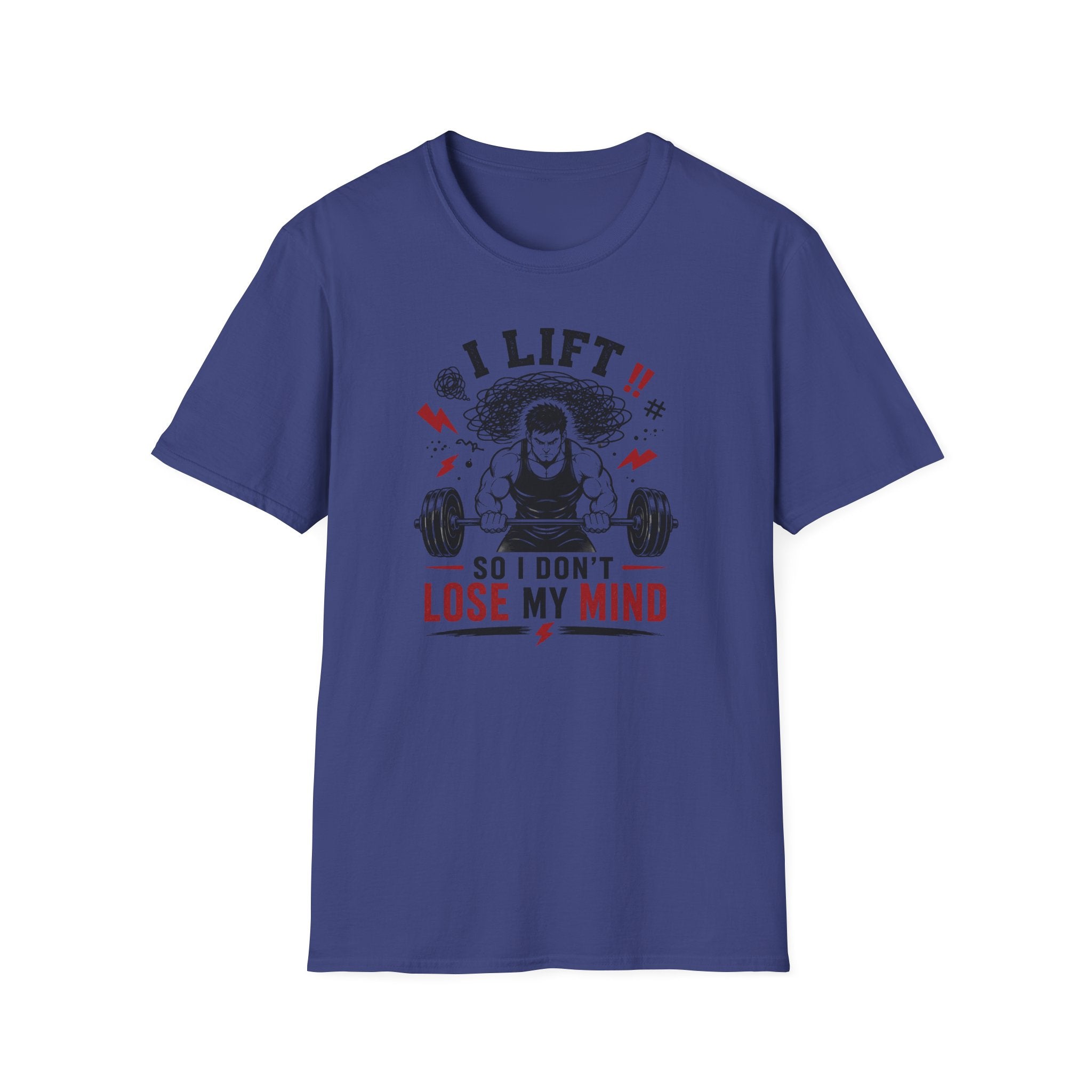 I Lift So I Don't Lose My Mind T-Shirt