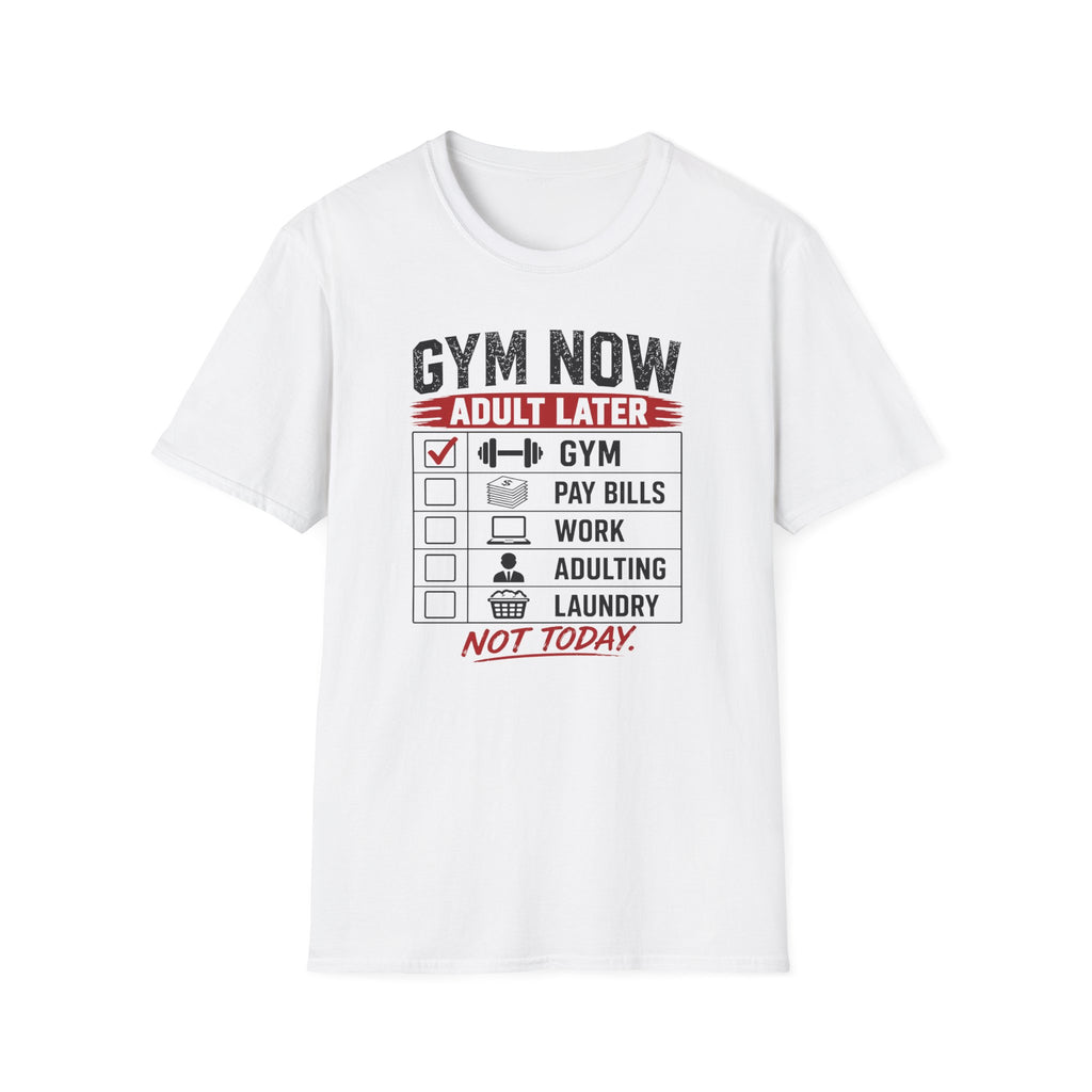 Gym Now Adult Later T-Shirt