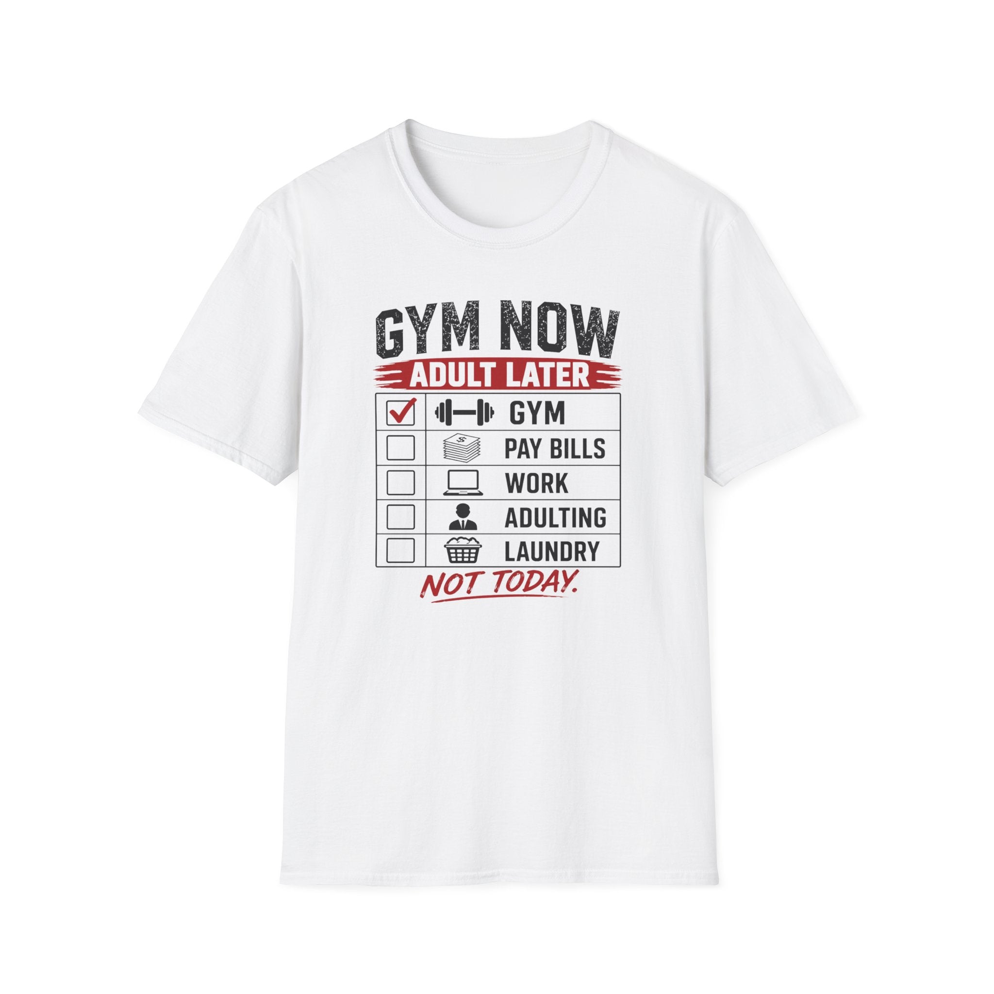 Gym Now Adult Later T-Shirt