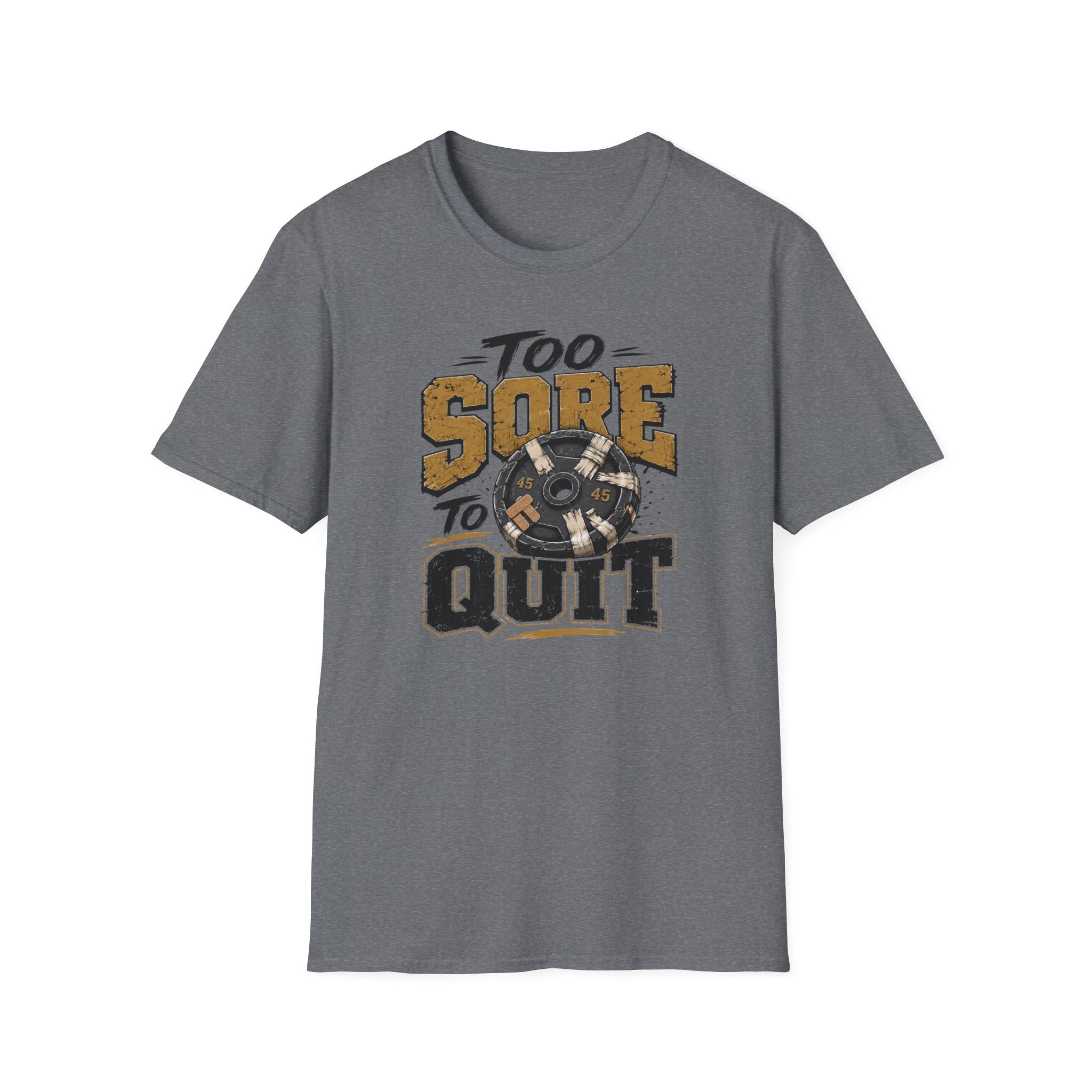 Too Sore To Quit T-Shirt