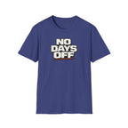 No Days Off T-Shirt