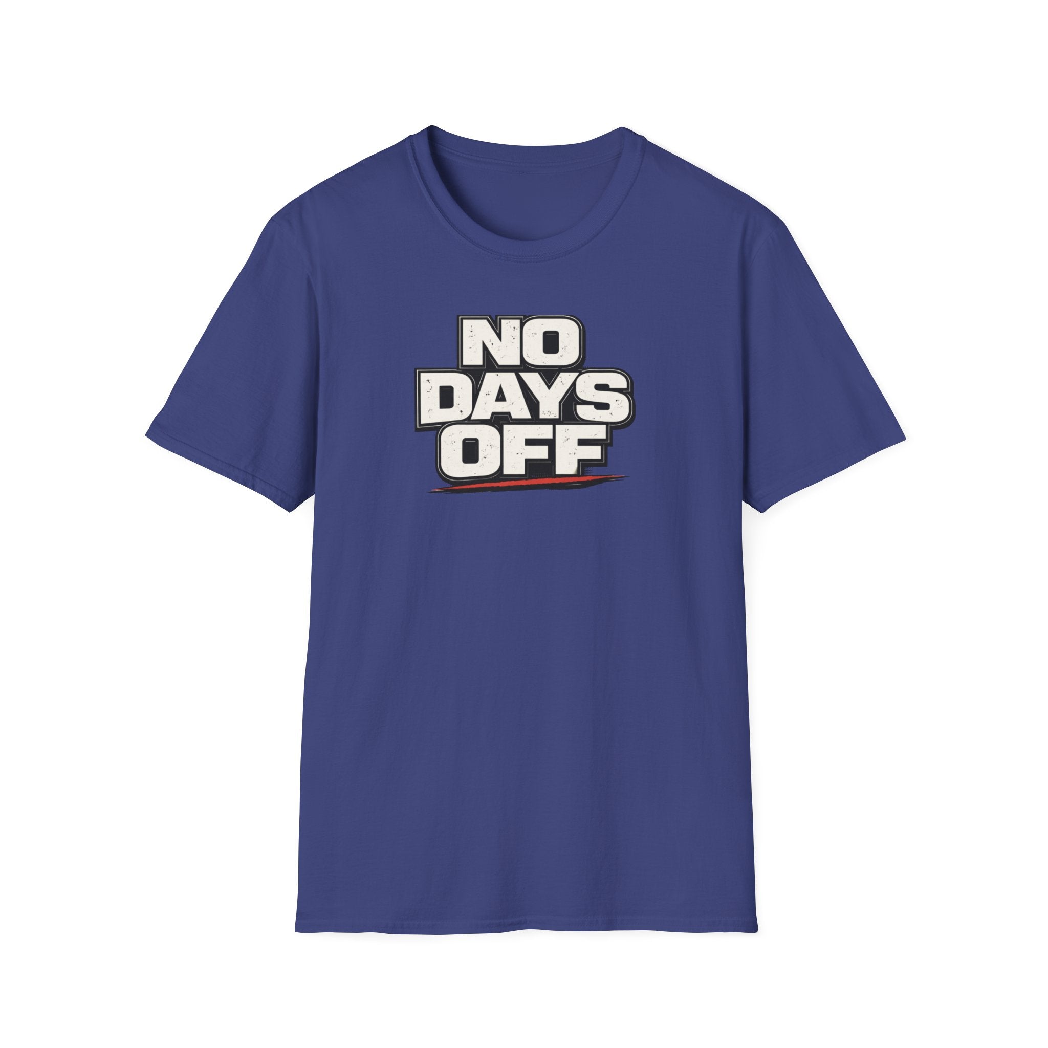 No Days Off T-Shirt