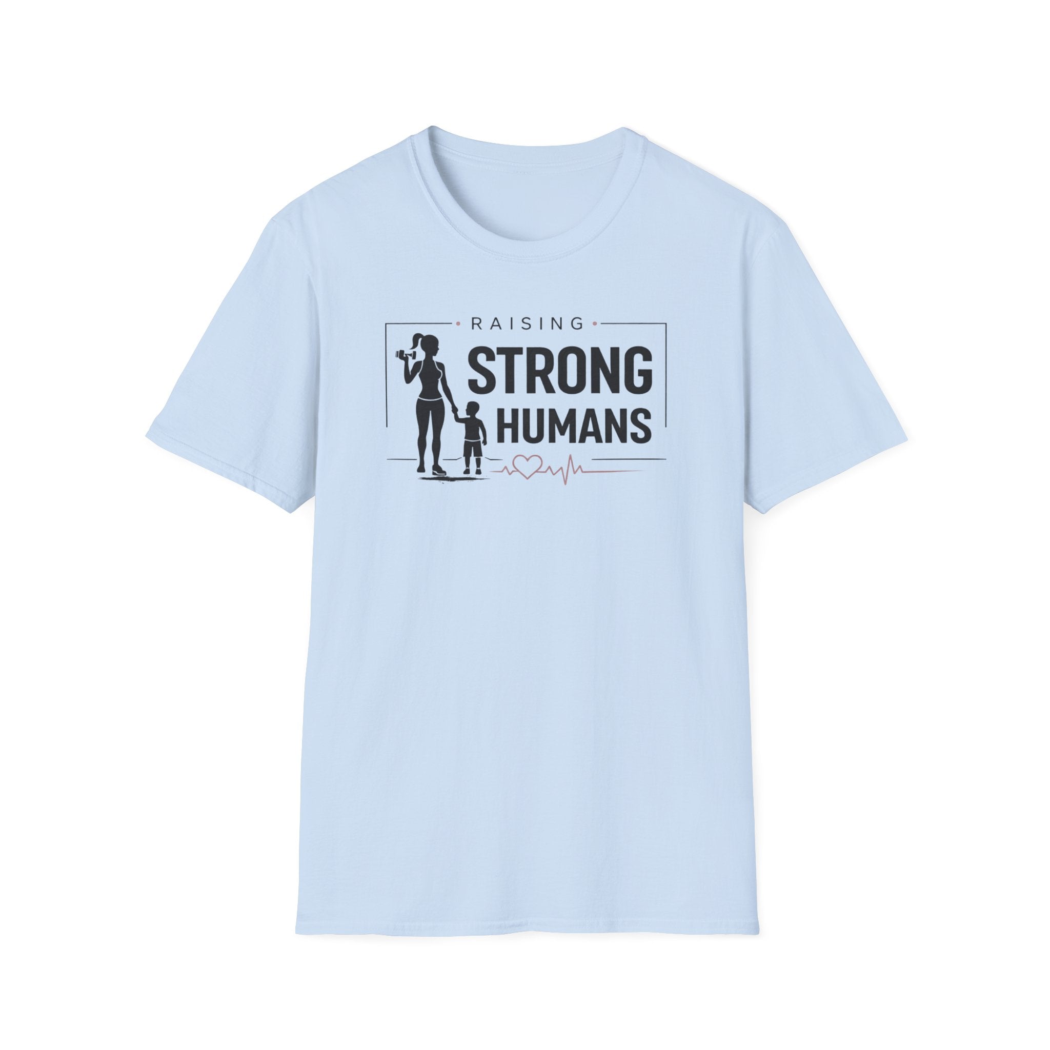 Raising Strong Humans T-Shirt