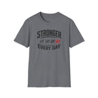 Stronger Every Day T-Shirt