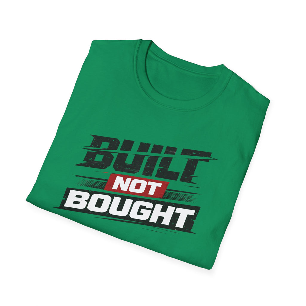 Built Not Bought T-Shirt