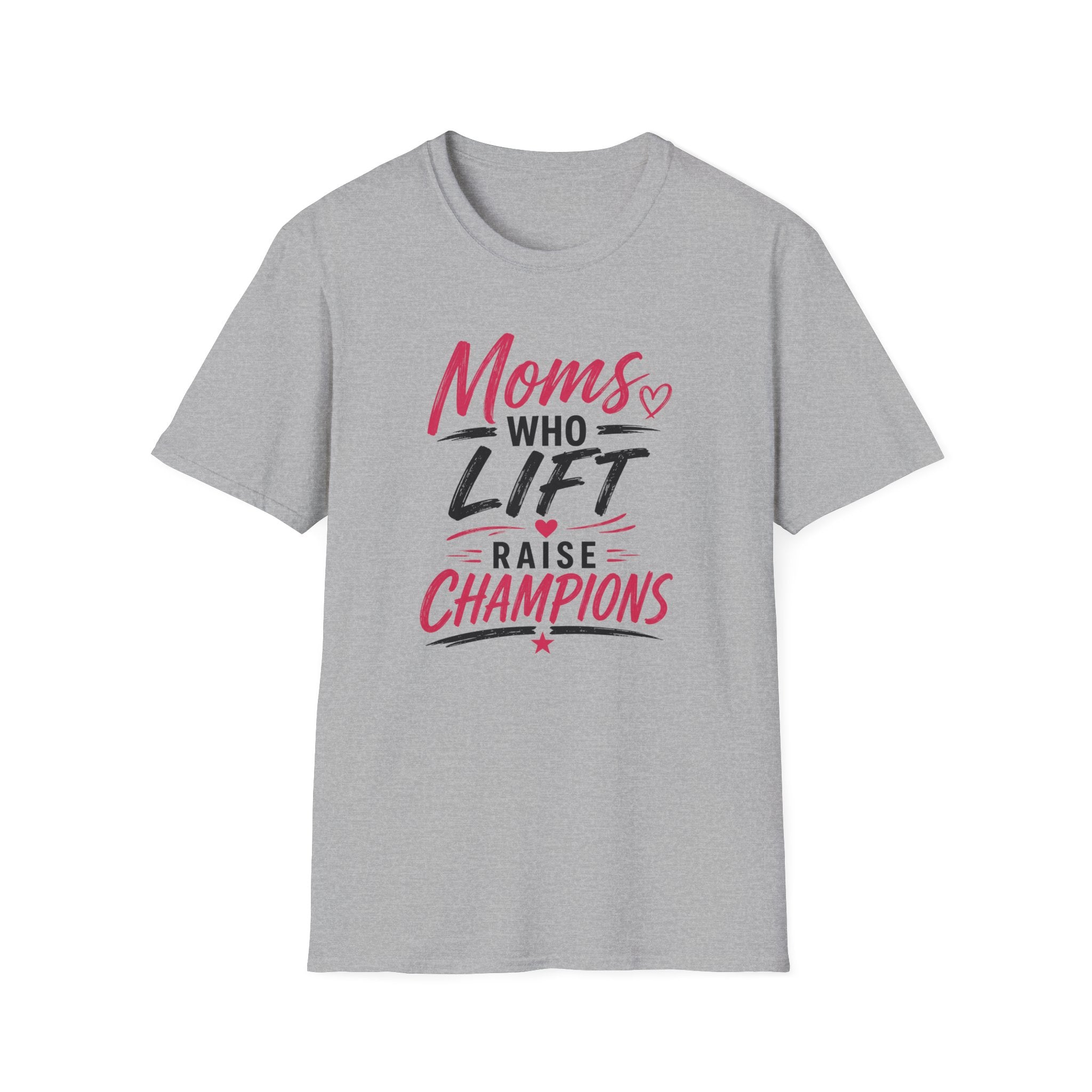 Moms Who Lift Raise Champions T-Shirt