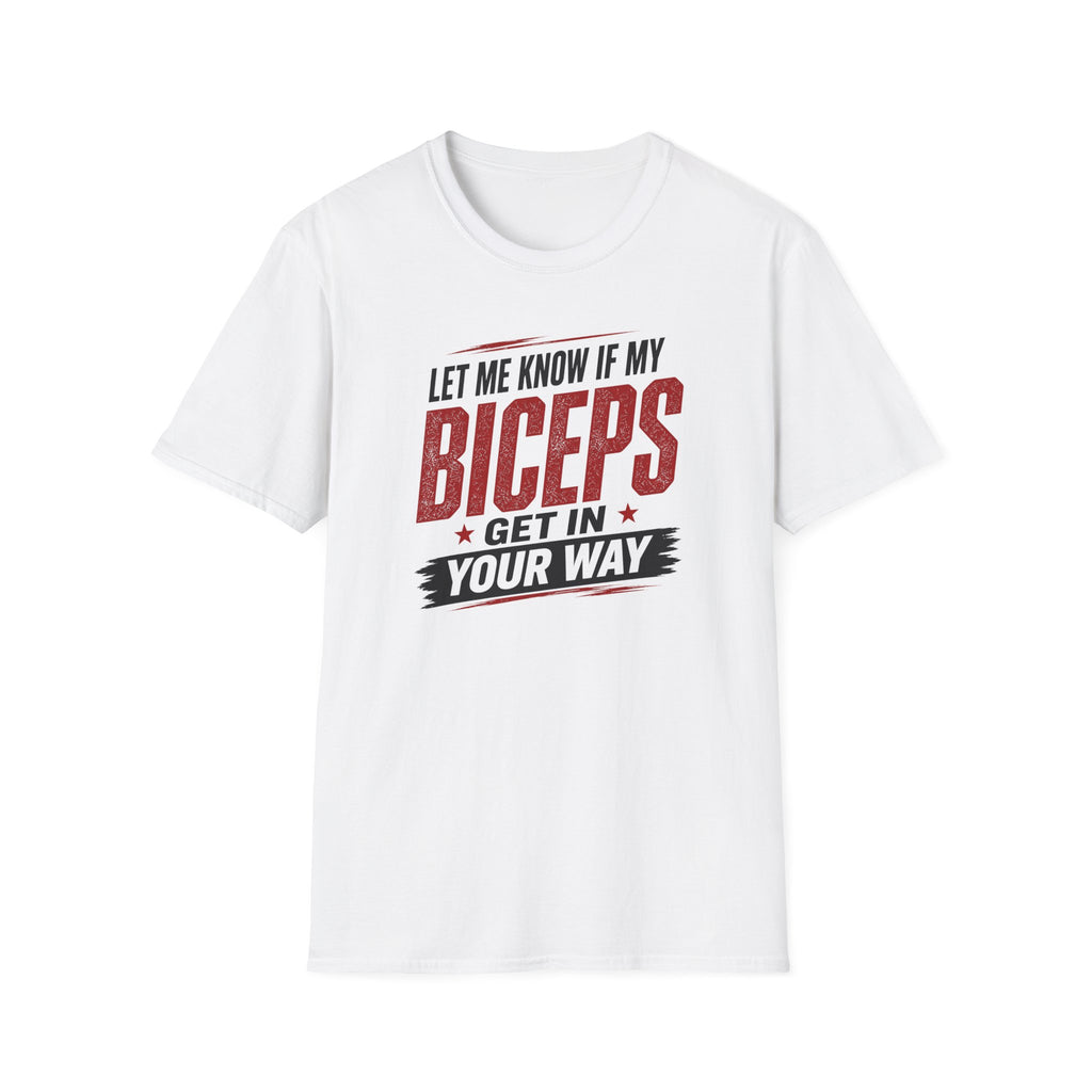 Biceps in your Way T-Shirt