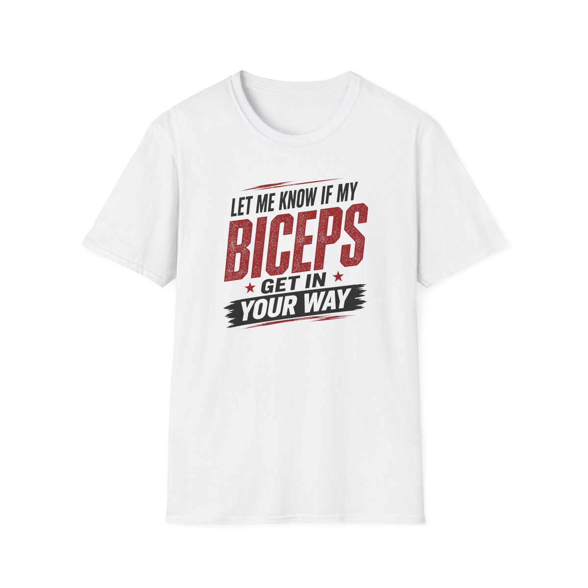 Biceps in your Way T-Shirt