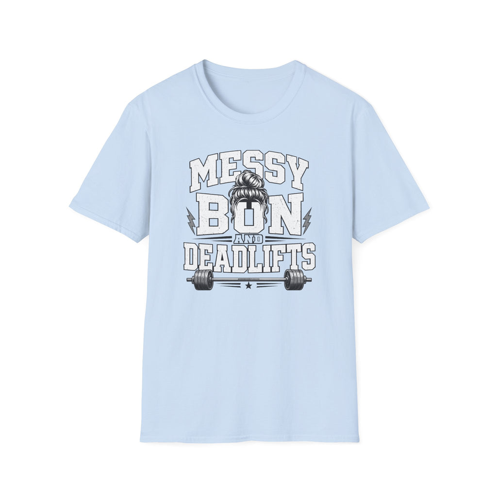 Messy Bun And Deadlifts T-Shirt