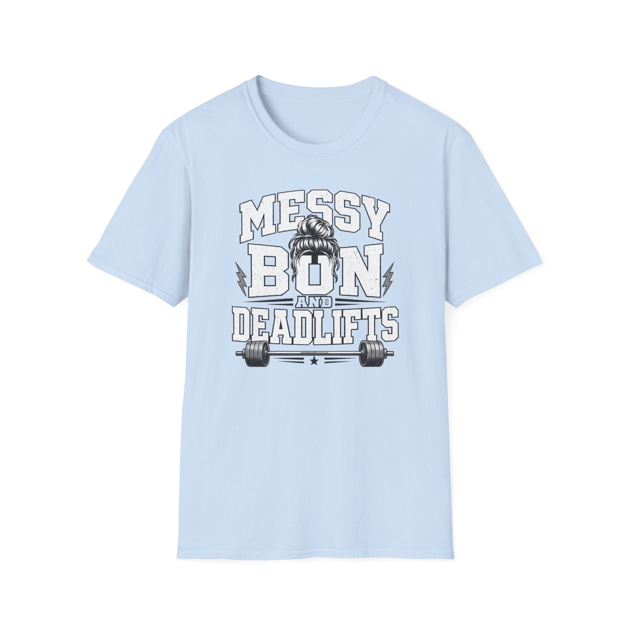Messy Bun And Deadlifts T-Shirt