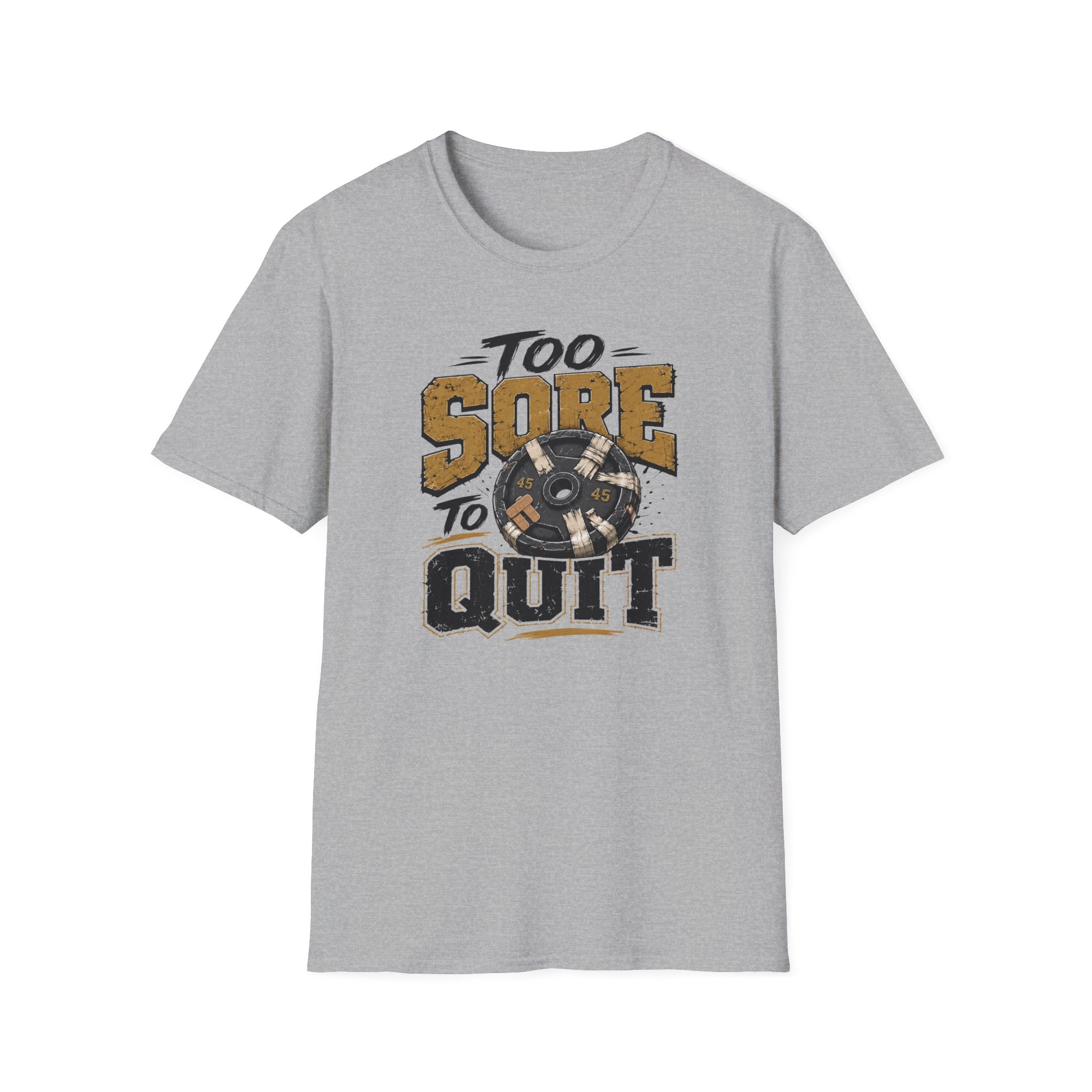 Too Sore To Quit T-Shirt