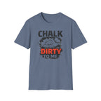 Chalk Dirty To Me T-Shirt