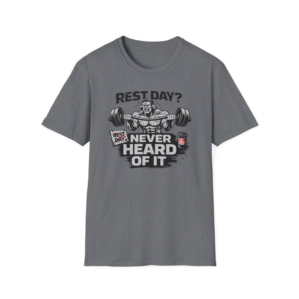 Rest Day Never Heard Of It T-Shirt