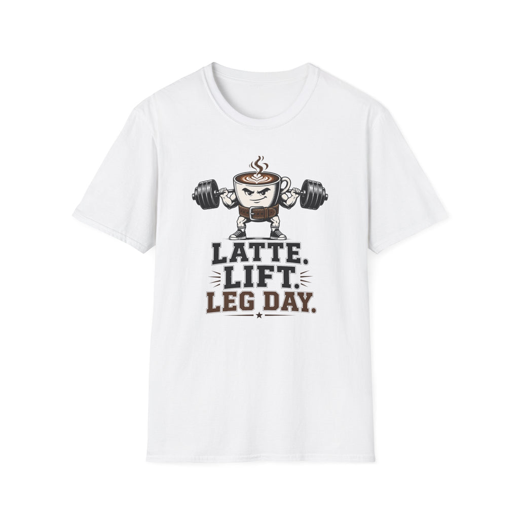 Latte. Lift. Leg Day T-Shirt