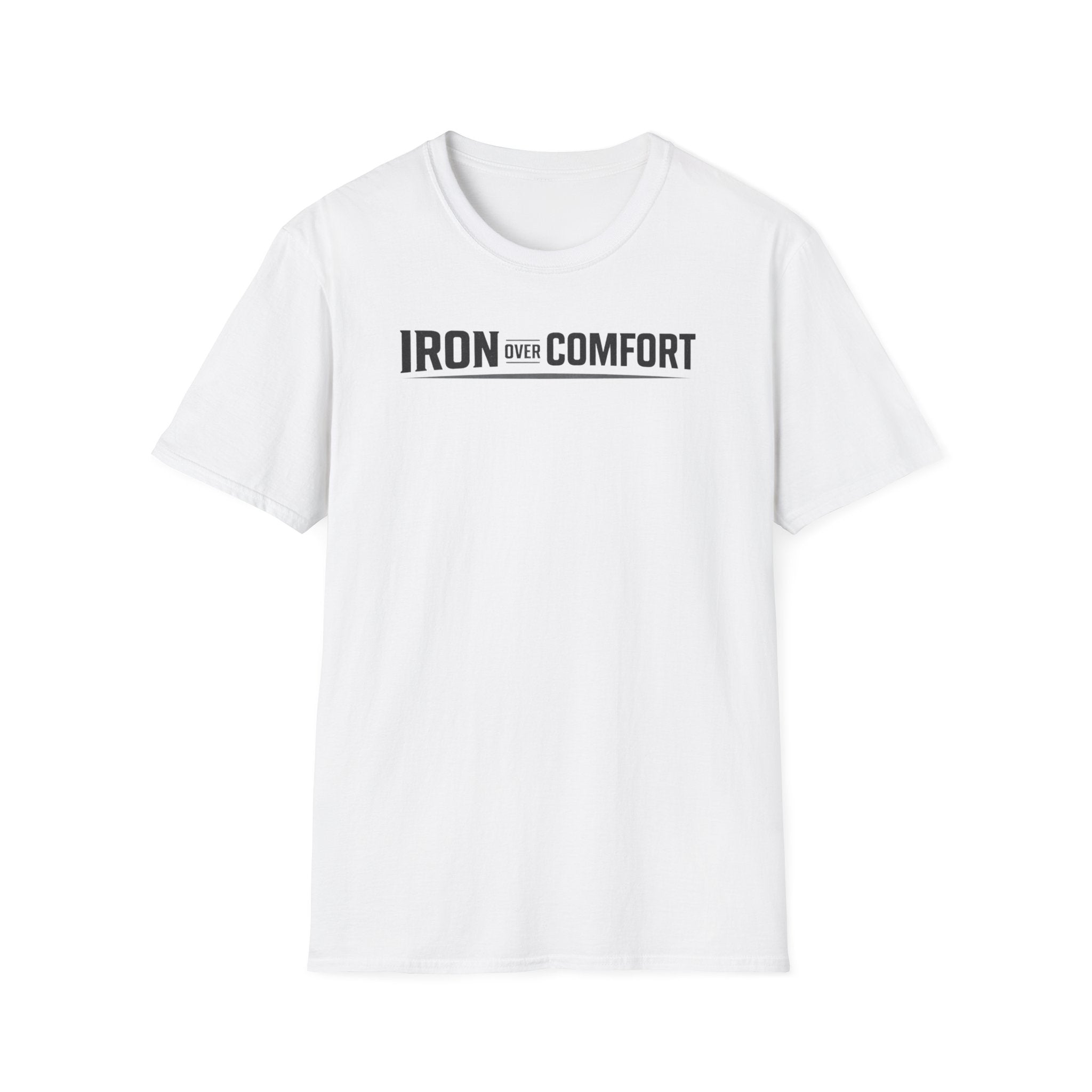 Iron Over Comfort T-Shirt