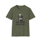 Caffeine And Consistency T-Shirt