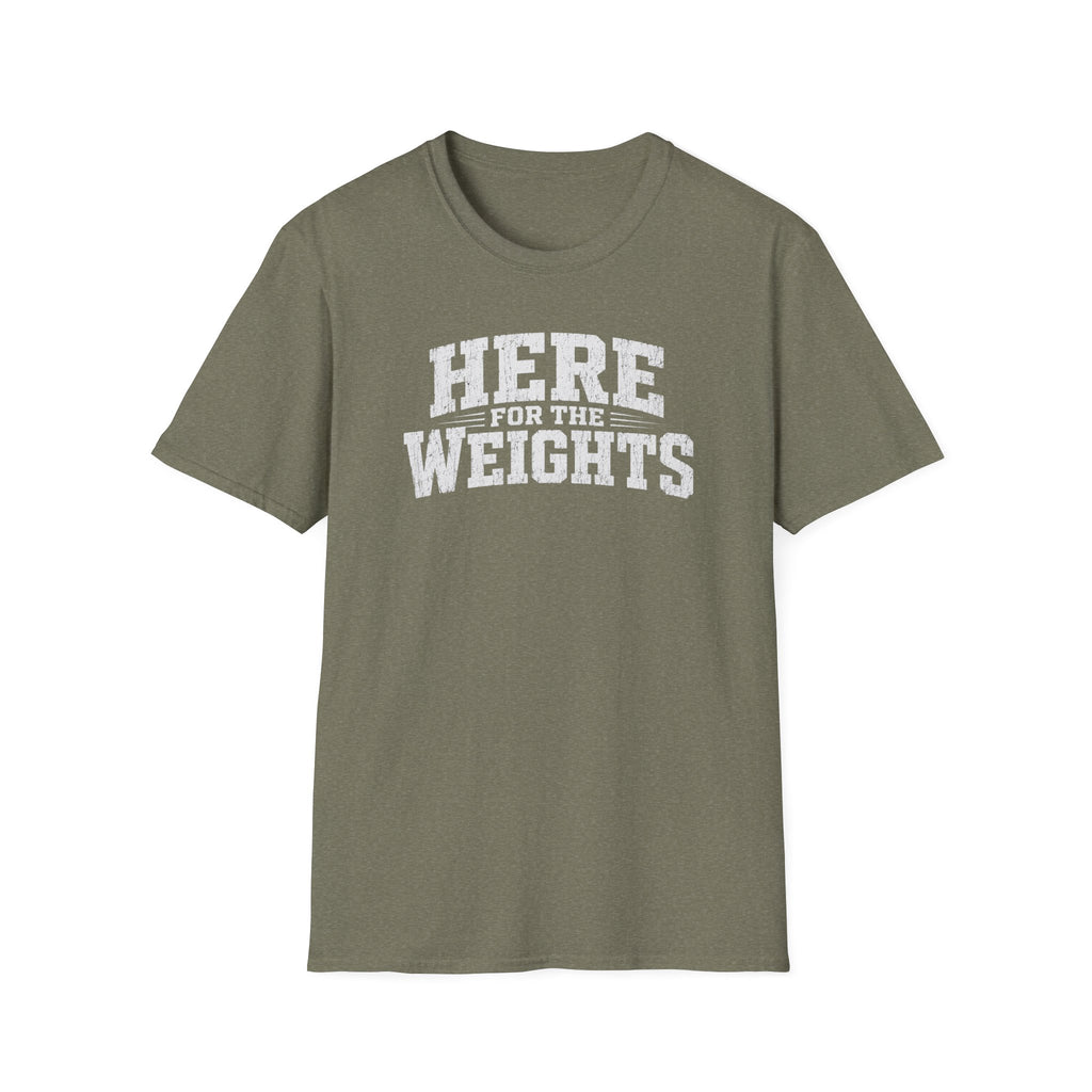 Here For The Weights T-Shirt