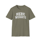 Here For The Weights T-Shirt
