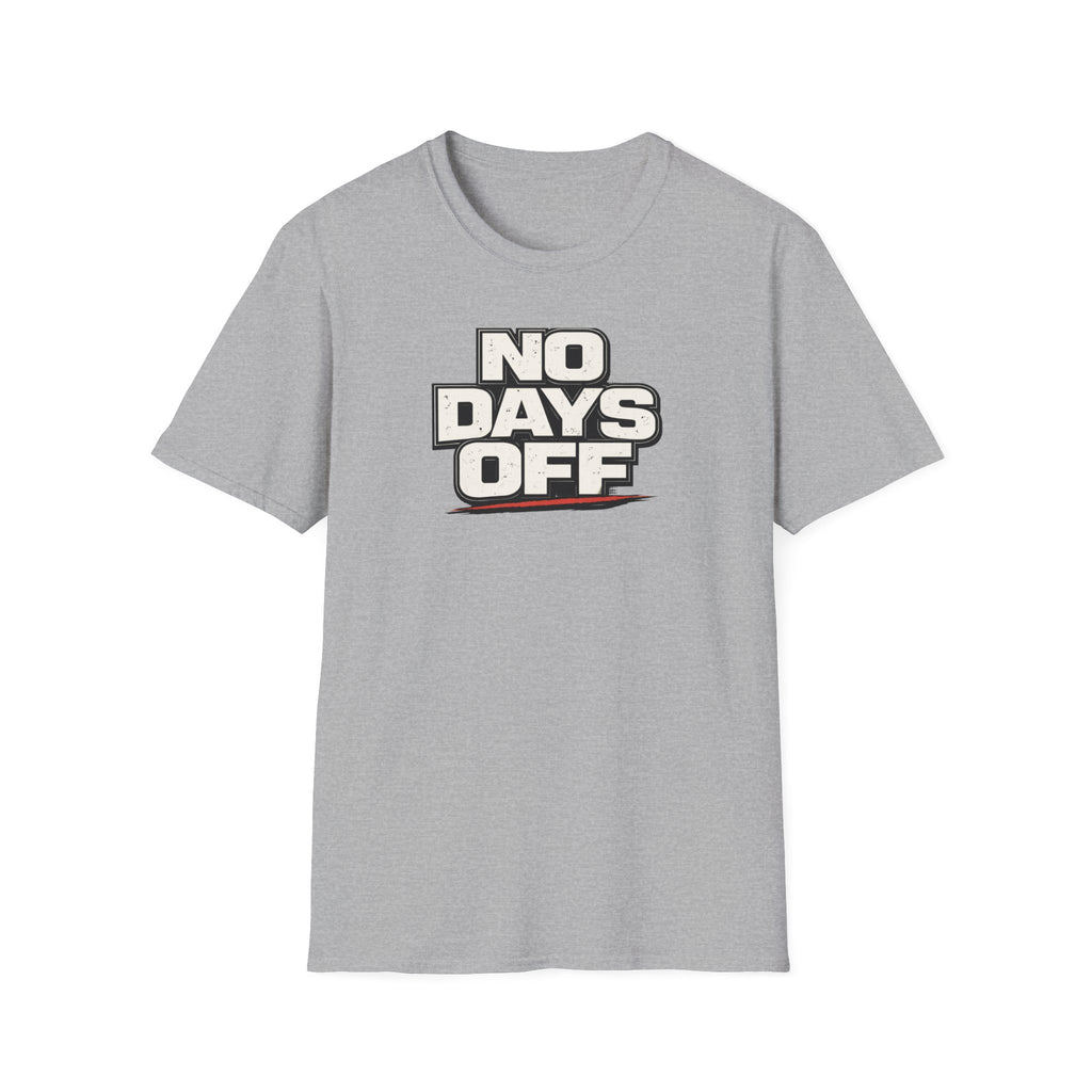 No Days Off T-Shirt