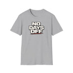 No Days Off T-Shirt