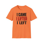 I Came I Lifted I Left T-Shirt