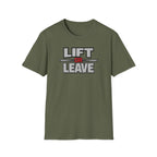 Lift Or Leave T-Shirt
