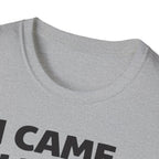 I Came I Lifted I Left T-Shirt