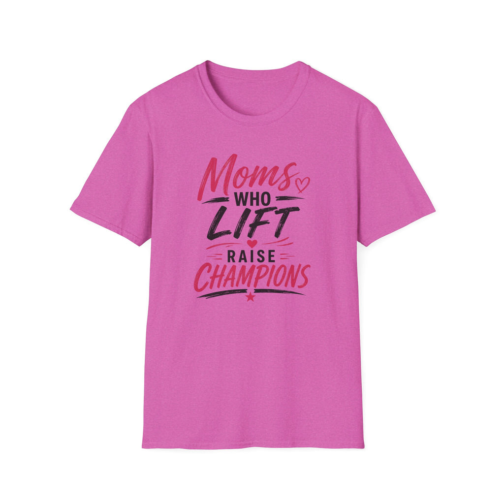 Moms Who Lift Raise Champions T-Shirt