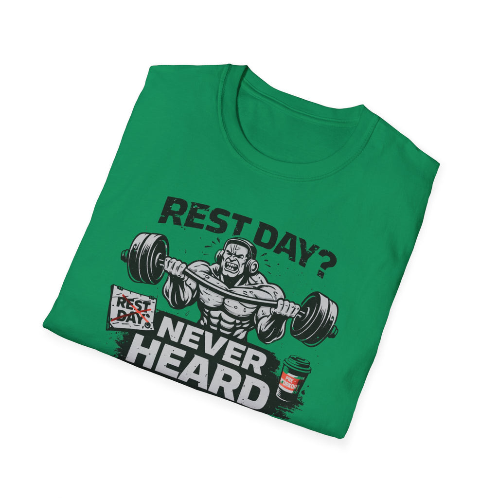 Rest Day Never Heard Of It T-Shirt