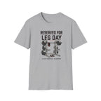 Reserved For Leg Day T-Shirt