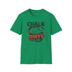Chalk Dirty To Me T-Shirt