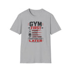 Gym First Everything Else Later T-Shirt