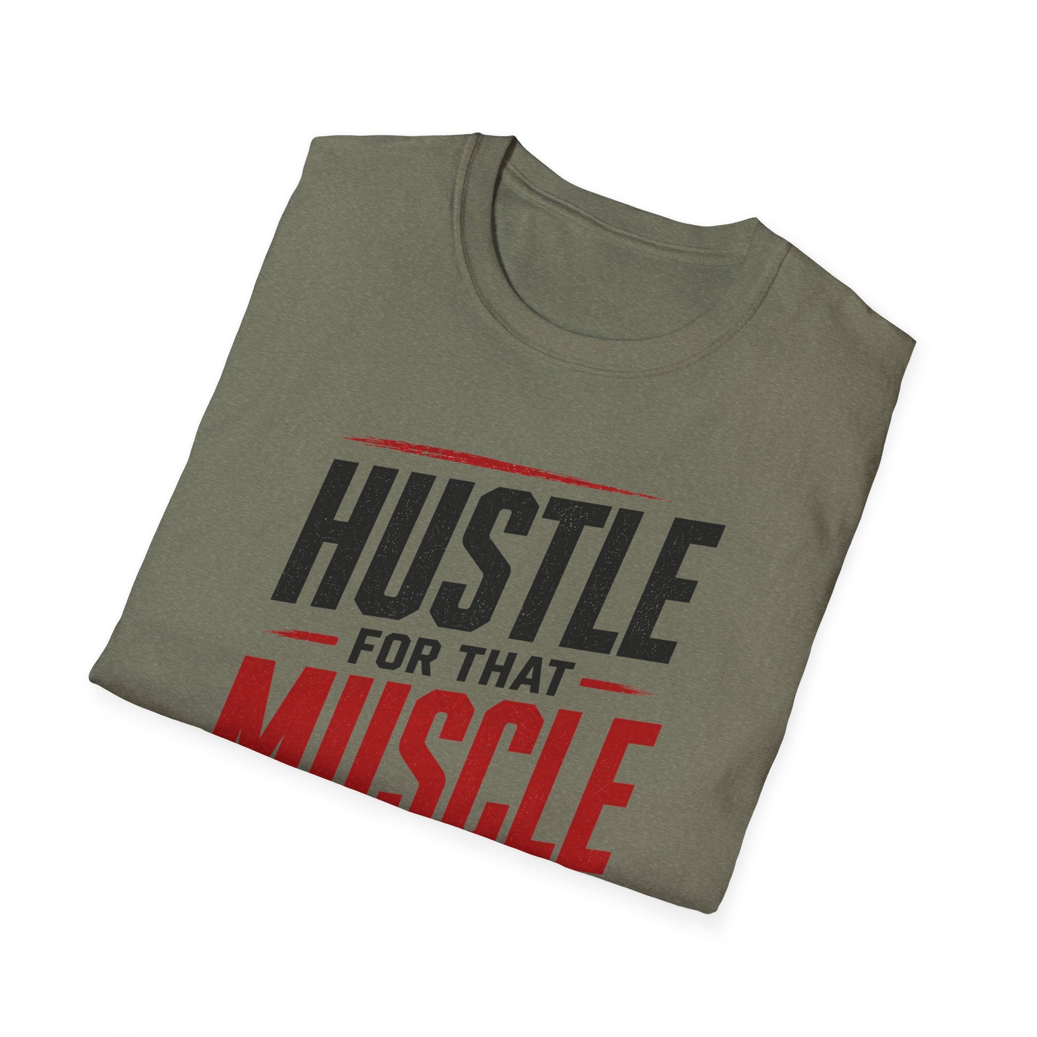 Hustle For That Muscle T-Shirt