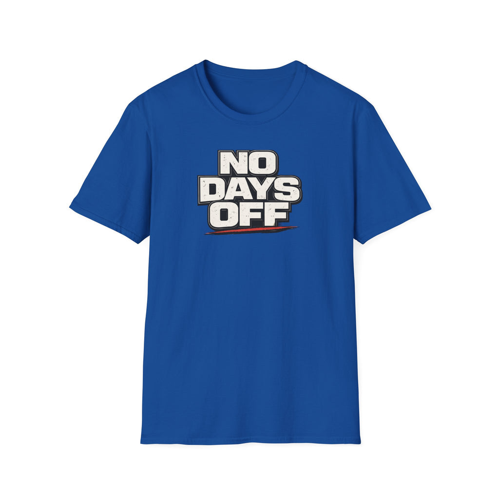 No Days Off T-Shirt