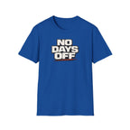 No Days Off T-Shirt